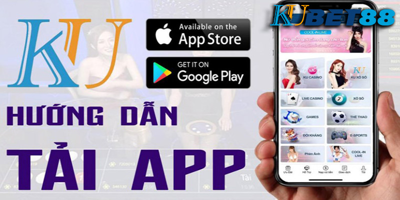 Tải App Kubet88 - Hướng Dẫn Tải Trên IOS Và Android